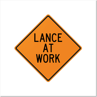 Lance at Work Funny Warning Sign Posters and Art